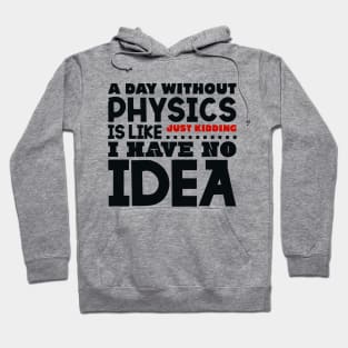 A day without physics Hoodie